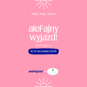 aleFajny wyjazd 10-13.09.2026 - przedpłata